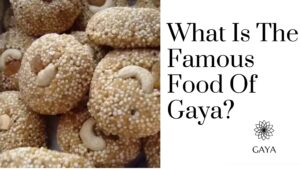 What Is The Famous Food Of Gaya?